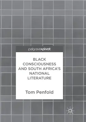 Penfold |  Black Consciousness and South Africa's National Literature | Buch |  Sack Fachmedien