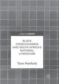 Penfold |  Black Consciousness and South Africa¿s National Literature | Buch |  Sack Fachmedien