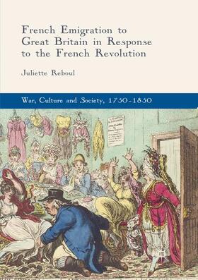 Reboul | French Emigration to Great Britain in Response to the French Revolution | Buch | 978-3-319-86299-6 | sack.de