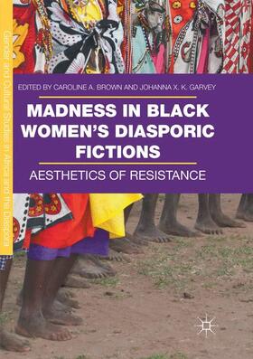 Garvey / Brown | Madness in Black Women¿s Diasporic Fictions | Buch | 978-3-319-86328-3 | sack.de