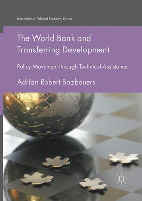 Bazbauers |  The World Bank and Transferring Development | Buch |  Sack Fachmedien