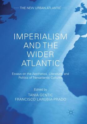 LaRubia-Prado / Gentic | Imperialism and the Wider Atlantic | Buch | 978-3-319-86349-8 | sack.de