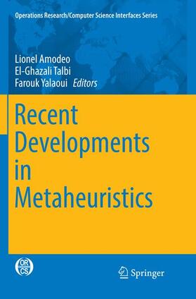 Amodeo / Yalaoui / Talbi | Recent Developments in Metaheuristics | Buch | 978-3-319-86360-3 | sack.de