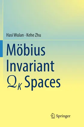 Wulan / Zhu | Mobius Invariant QK Spaces | Buch | 978-3-319-86365-8 | www.sack.de