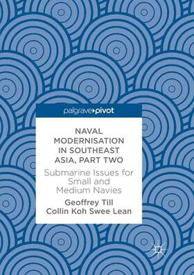 Koh Swee Lean / Till | Naval Modernisation in Southeast Asia, Part Two | Buch | 978-3-319-86396-2 | sack.de