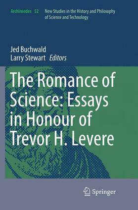 Stewart / Buchwald | The Romance of Science: Essays in Honour of Trevor H. Levere | Buch | 978-3-319-86408-2 | sack.de