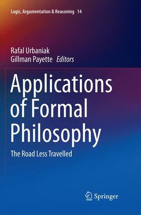 Payette / Urbaniak |  Applications of Formal Philosophy | Buch |  Sack Fachmedien