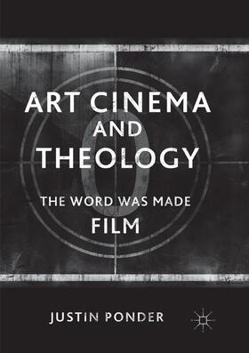 Ponder | Art Cinema and Theology | Buch | 978-3-319-86428-0 | sack.de