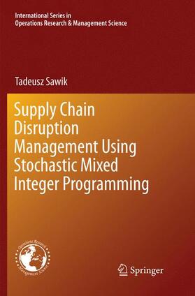 Sawik | Supply Chain Disruption Management Using Stochastic Mixed Integer Programming | Buch | 978-3-319-86483-9 | sack.de