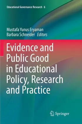 Schneider / Eryaman |  Evidence and Public Good in Educational Policy, Research and Practice | Buch |  Sack Fachmedien