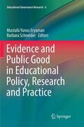 Schneider / Eryaman |  Evidence and Public Good in Educational Policy, Research and Practice | Buch |  Sack Fachmedien