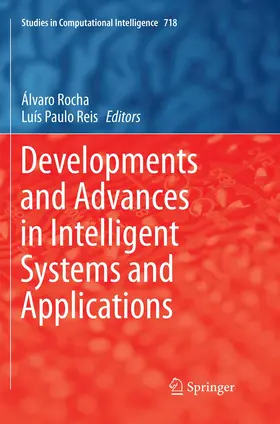Rocha / Reis | Developments and Advances in Intelligent Systems and Applications | Buch | 978-3-319-86519-5 | www.sack.de
