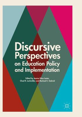 Lester / Gabriel / Lochmiller |  Discursive Perspectives on Education Policy and Implementation | Buch |  Sack Fachmedien