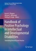 Shogren / Singh / Wehmeyer |  Handbook of Positive Psychology in Intellectual and Developmental Disabilities | Buch |  Sack Fachmedien