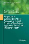 Lopez-Llorca / Manzanilla-López |  Perspectives in Sustainable Nematode Management Through Pochonia chlamydosporia Applications for Root and Rhizosphere Health | Buch |  Sack Fachmedien
