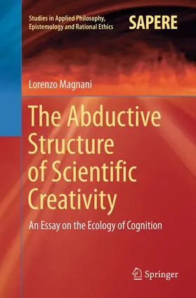 Magnani |  The Abductive Structure of Scientific Creativity | Buch |  Sack Fachmedien