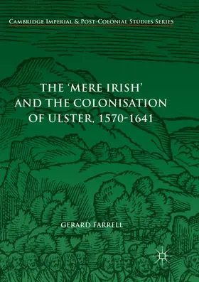 Farrell |  The 'Mere Irish' and the Colonisation of Ulster, 1570-1641 | Buch |  Sack Fachmedien