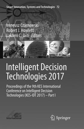 Czarnowski / Jain / Howlett | Intelligent Decision Technologies 2017 | Buch | 978-3-319-86621-5 | sack.de