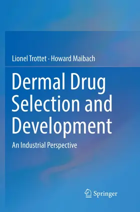 Trottet / Maibach / Maibach, MD | Dermal Drug Selection and Development | Buch | 978-3-319-86639-0 | www.sack.de