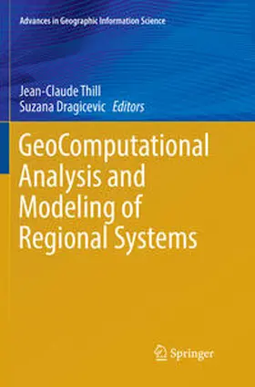 Thill / Dragicevic |  GeoComputational Analysis and Modeling of Regional Systems | Buch |  Sack Fachmedien