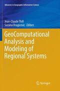 Thill / Dragicevic |  GeoComputational Analysis and Modeling of Regional Systems | Buch |  Sack Fachmedien