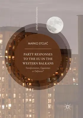 Stoji¿ / Stojic |  Party Responses to the EU in the Western Balkans | Buch |  Sack Fachmedien