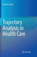 Hollar |  Trajectory Analysis in Health Care | Buch |  Sack Fachmedien