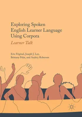 Friginal / Roberson / Lee |  Exploring Spoken English Learner Language Using Corpora | Buch |  Sack Fachmedien