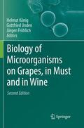 König / Fröhlich / Unden |  Biology of Microorganisms on Grapes, in Must and in Wine | Buch |  Sack Fachmedien