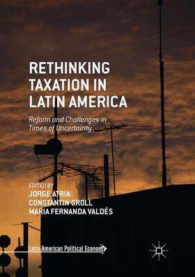 Atria / Valdés / Groll | Rethinking Taxation in Latin America | Buch | 978-3-319-86783-0 | sack.de