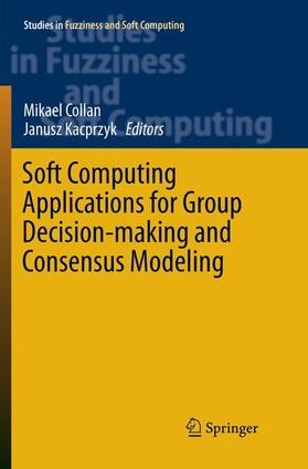 Kacprzyk / Collan |  Soft Computing Applications for Group Decision-making and Consensus Modeling | Buch |  Sack Fachmedien