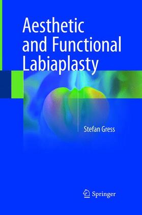 Gress | Aesthetic and Functional Labiaplasty | Buch | 978-3-319-86810-3 | sack.de