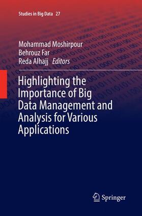 Moshirpour / Alhajj / Far |  Highlighting the Importance of Big Data Management and Analysis for Various Applications | Buch |  Sack Fachmedien