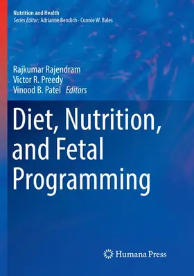 Rajendram / Patel / Preedy |  Diet, Nutrition, and Fetal Programming | Buch |  Sack Fachmedien