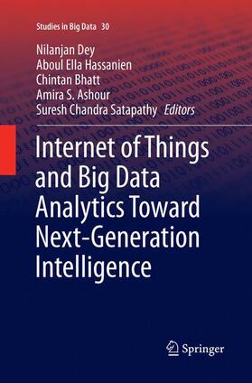 Dey / Hassanien / Satapathy |  Internet of Things and Big Data Analytics Toward Next-Generation Intelligence | Buch |  Sack Fachmedien