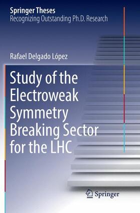 Delgado López |  Study of the Electroweak Symmetry Breaking Sector for the LHC | Buch |  Sack Fachmedien