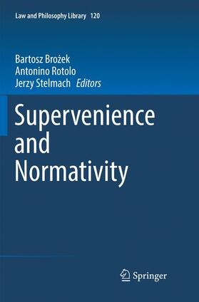 Brozek / Brozek / Stelmach | Supervenience and Normativity | Buch | 978-3-319-86990-2 | sack.de