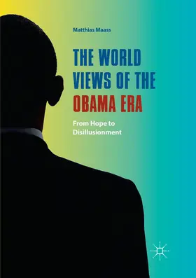 Maass | The World Views of the Obama Era | Buch | 978-3-319-86998-8 | www.sack.de