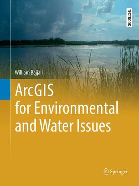 Bajjali | ArcGIS for Environmental and Water Issues | Buch | 978-3-319-87017-5 | sack.de