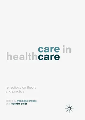 Boldt / Krause |  Care in Healthcare | Buch |  Sack Fachmedien