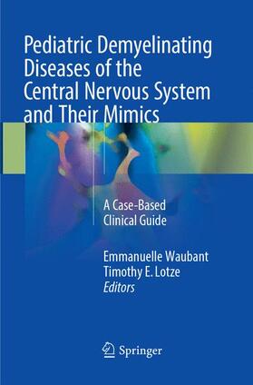 Lotze / Waubant | Pediatric Demyelinating Diseases of the Central Nervous System and Their Mimics | Buch | 978-3-319-87074-8 | sack.de