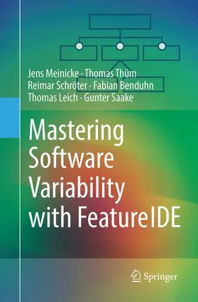 Meinicke / Thüm / Saake |  Mastering Software Variability with FeatureIDE | Buch |  Sack Fachmedien