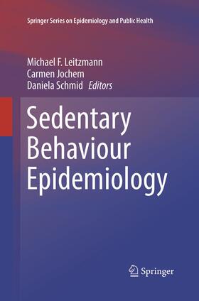 Leitzmann / Schmid / Jochem |  Sedentary Behaviour Epidemiology | Buch |  Sack Fachmedien