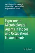 Viegas / Sabino / Gomes |  Exposure to Microbiological Agents in Indoor and Occupational Environments | Buch |  Sack Fachmedien