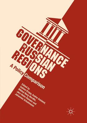 Kropp / Aasland / Schuhmann | Governance in Russian Regions | Buch | 978-3-319-87138-7 | sack.de
