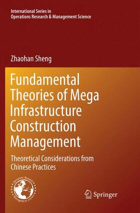 Sheng | Fundamental Theories of Mega Infrastructure Construction Management | Buch | 978-3-319-87204-9 | sack.de