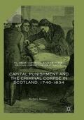 Bennett |  Capital Punishment and the Criminal Corpse in Scotland, 1740¿1834 | Buch |  Sack Fachmedien