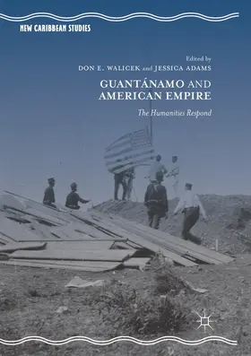 Adams / Walicek |  Guantánamo and American Empire | Buch |  Sack Fachmedien