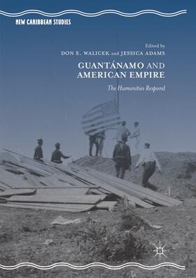 Adams / Walicek | Guantánamo and American Empire | Buch | 978-3-319-87276-6 | sack.de