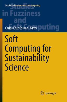 Cruz Corona | Soft Computing for Sustainability Science | Buch | 978-3-319-87300-8 | sack.de
